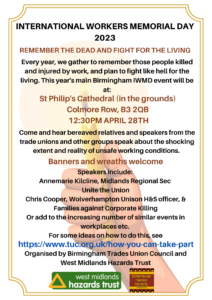 Invitation to the commemoration of those who have died from worked related injuries atin the grounds of St Philip's Cathedral, Birmingham on Friday 28 April at 12.30pm.